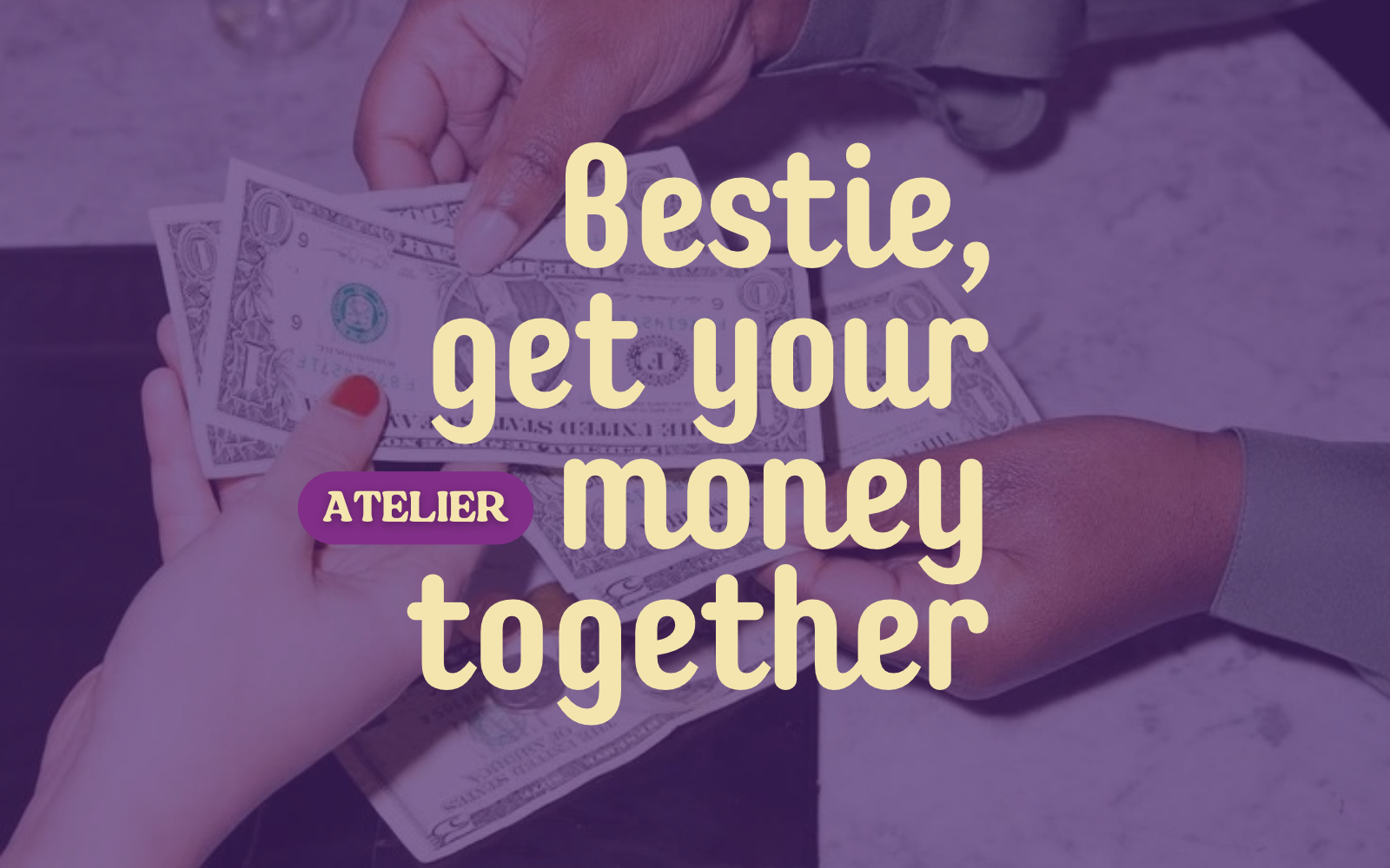 💸 Bestie, Get your money together | Za. 17 oktober